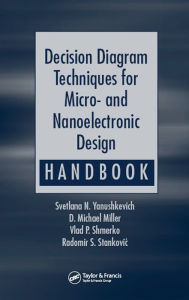 Title: Decision Diagram Techniques for Micro- and Nanoelectronic Design Handbook, Author: Svetlana N. Yanushkevich