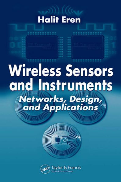 Wireless Sensors and Instruments: Networks, Design, and Applications