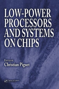 Title: Low-Power Processors and Systems on Chips, Author: Christian Piguet