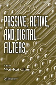 Title: Passive, Active, and Digital Filters, Author: Wai-Kai Chen