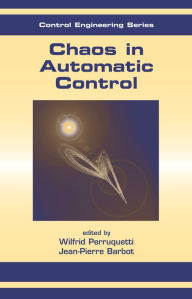 Title: Chaos in Automatic Control, Author: Wilfrid Perruquetti
