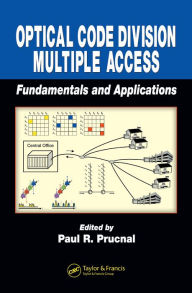 Title: Optical Code Division Multiple Access: Fundamentals and Applications, Author: Paul R. Prucnal