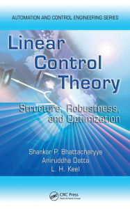 Title: Linear Control Theory: Structure, Robustness, and Optimization, Author: Shankar P. Bhattacharyya