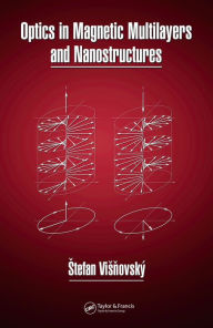 Title: Optics in Magnetic Multilayers and Nanostructures, Author: Stefan Visnovsky