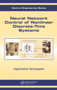 Title: Neural Network Control of Nonlinear Discrete-Time Systems, Author: Jagannathan Sarangapani