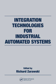 Title: Integration Technologies for Industrial Automated Systems, Author: Richard Zurawski