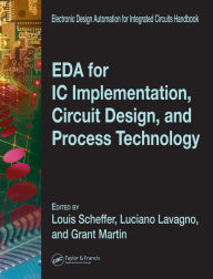 Title: EDA for IC Implementation, Circuit Design, and Process Technology, Author: Luciano Lavagno