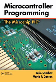 Title: Microcontroller Programming: The Microchip PIC, Author: Julio Sanchez