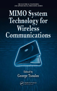 Title: MIMO System Technology for Wireless Communications, Author: George Tsoulos