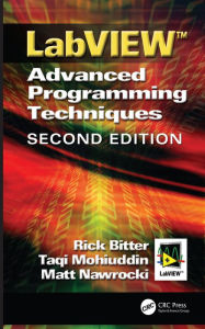 Title: LabView: Advanced Programming Techniques, Second Edition, Author: Rick Bitter