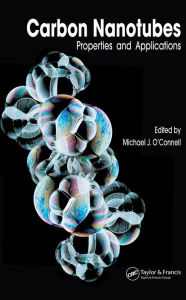 Title: Carbon Nanotubes: Properties and Applications, Author: Michael J. O'Connell