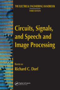 Title: Circuits, Signals, and Speech and Image Processing, Author: Richard C. Dorf