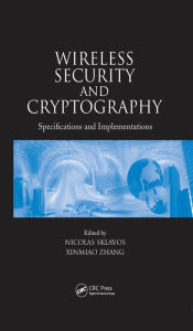 Title: Wireless Security and Cryptography: Specifications and Implementations, Author: Nicolas Sklavos