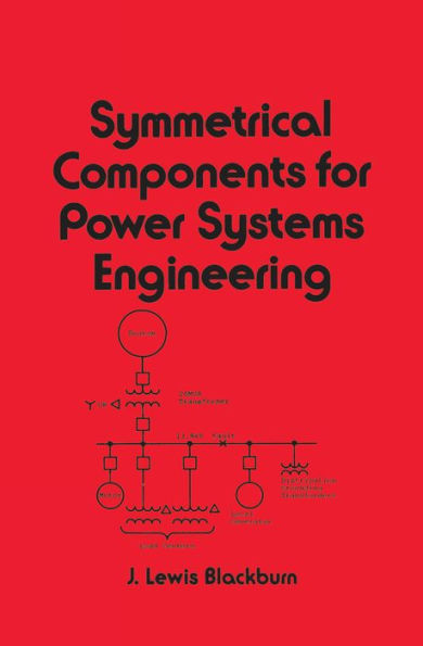 Symmetrical Components for Power Systems Engineering