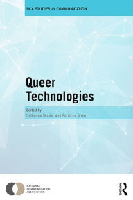 Title: Queer Technologies: Affordances, Affect, Ambivalence, Author: Katherine Sender