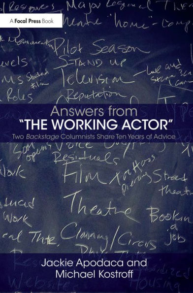 Answers from The Working Actor: Two Backstage Columnists Share Ten Years of Advice