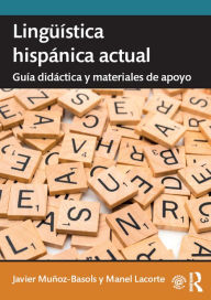 Title: Lingüística hispánica actual: guía didáctica y materiales de apoyo, Author: Javier Muñoz-Basols