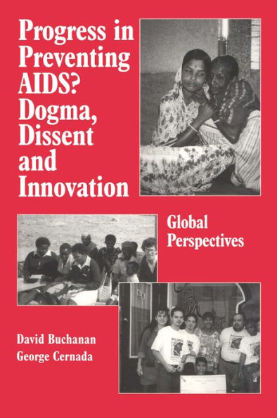 Progress in Preventing AIDS?: Dogma, Dissent and Innovation - Global Perspectives