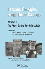 Title: Lessons on Aging from Three Nations: The Art of Caring for Older Adults, Author: Sara Carmel