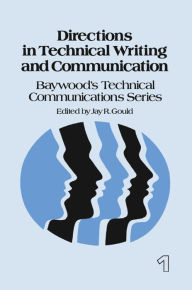 Title: Directions in Technical Writing and Communication, Author: Jay R Gould