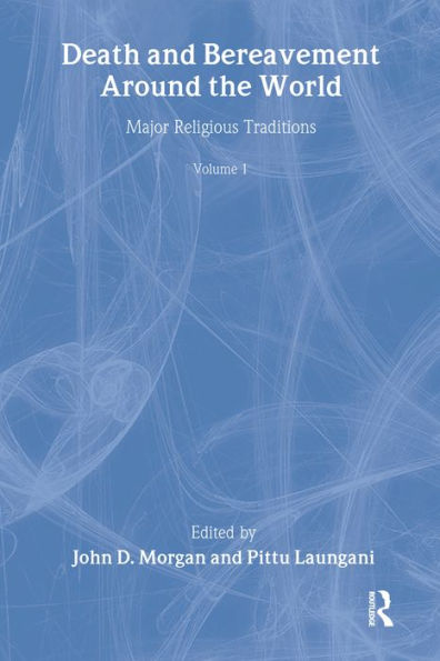 Death and Bereavement around the World: Major Religious Traditions: Volume 1