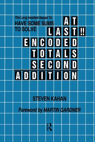 At Last!! Encoded Totals Second Addition: The Long-awaited Sequel to Have Some Sums to Solve