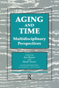 Title: Aging and Time: Multidisciplinary Perspectives, Illustrated Edition, Author: Henk Visser