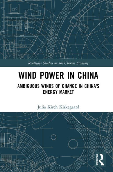Wind Power in China: Ambiguous Winds of Change in China's Energy Market