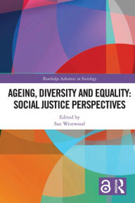 Title: Ageing, Diversity and Equality: Social Justice Perspectives, Author: Sue Westwood
