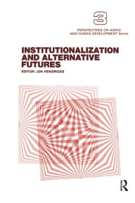 Title: Institutionalization and Alternative Futures, Author: Jon Hendricks