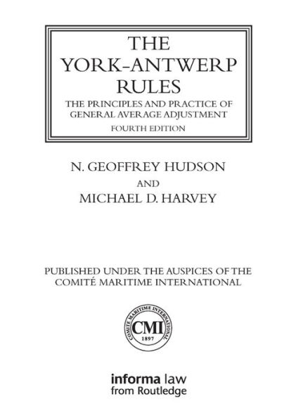 The York-Antwerp Rules: The Principles and Practice of General Average Adjustment