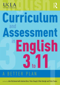 Title: Curriculum and Assessment in English 3 to 11: A Better Plan, Author: John Richmond