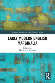 Title: Early Modern English Marginalia, Author: Katherine Acheson