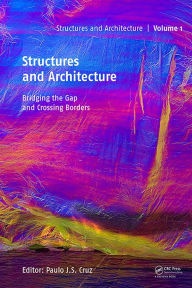 Title: Structures and Architecture - Bridging the Gap and Crossing Borders: Proceedings of the Fourth International Conference on Structures and Architecture (ICSA 2019), July 24-26, 2019, Lisbon, Portugal, Author: Paulo J.S. Cruz
