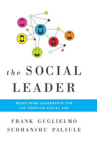 Title: Social Leader: Redefining Leadership for the Complex Social Age, Author: Frank Guglielmo