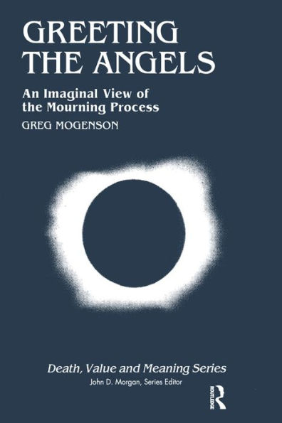 Greeting the Angels: An Imaginal View of the Mourning Process