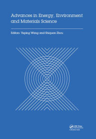 Title: Advances in Energy, Environment and Materials Science: Proceedings of the 2nd International Conference on Energy, Environment and Materials Science (EEMS 2016), July 29-31, 2016, Singapore, Author: Yeping Wang