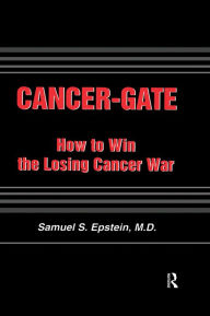 Title: Cancer-gate: How to Win the Losing Cancer War, Author: Samuel S. Epstein