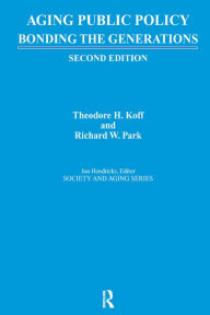 Title: Aging Public Policy: Bonding the Generations, Author: Theodore H. Hoff