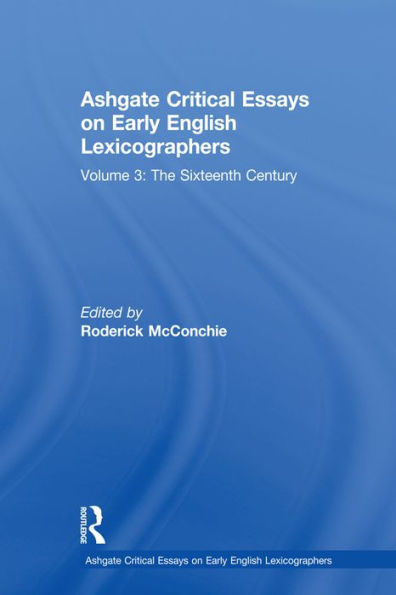 Ashgate Critical Essays on Early English Lexicographers: Volume 3: The Sixteenth Century