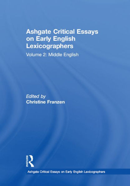 Ashgate Critical Essays on Early English Lexicographers: Volume 2: Middle English