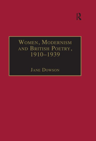 Women, Modernism and British Poetry, 1910-1939: Resisting Femininity