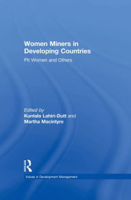 Title: Women Miners in Developing Countries: Pit Women and Others, Author: Martha Macintyre