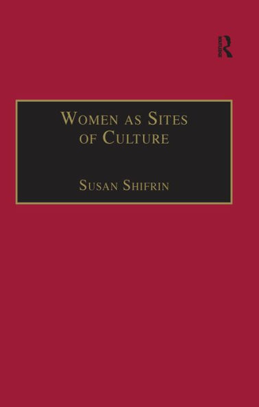 Women as Sites of Culture: Women's Roles in Cultural Formation from the Renaissance to the Twentieth Century