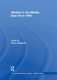 Title: Warfare in the Middle East since 1945, Author: Ahron Bregman