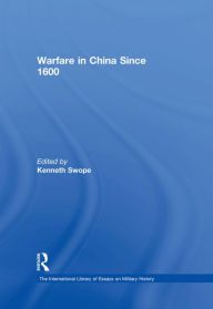 Title: Warfare in China Since 1600, Author: Kenneth Swope