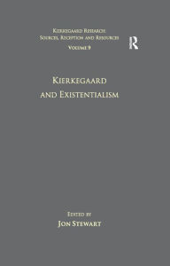 Title: Volume 9: Kierkegaard and Existentialism, Author: Jon Stewart