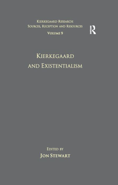 Volume 9: Kierkegaard and Existentialism