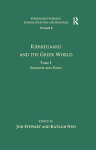 Title: Volume 2, Tome I: Kierkegaard and the Greek World - Socrates and Plato, Author: Katalin Nun
