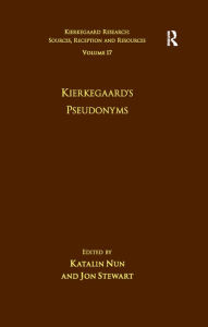 Title: Volume 17: Kierkegaard's Pseudonyms, Author: Katalin Nun